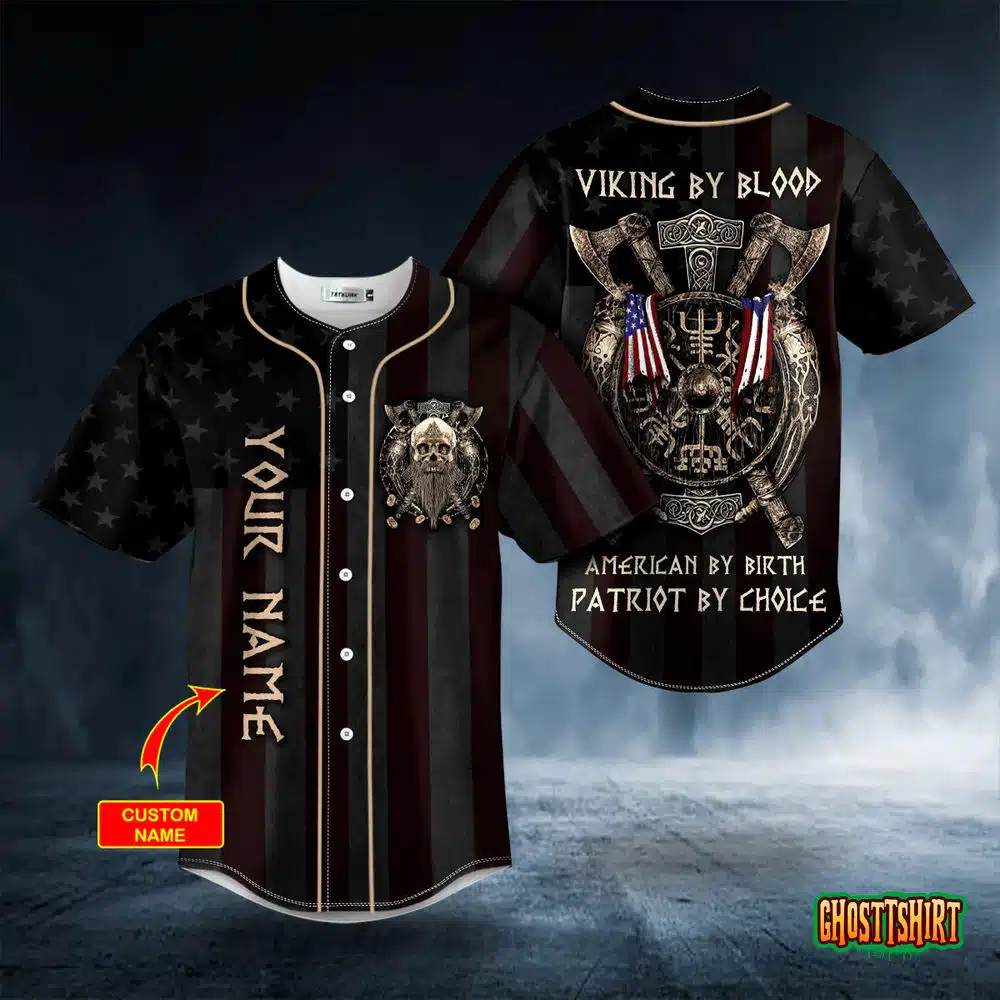 Viking By Blood American By Birth Patriot By Choice Skull Personalized Baseball Jersey