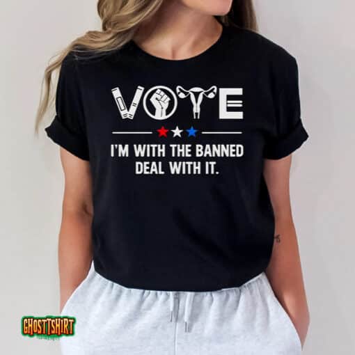 Vote I’m With The Banned Deal With It Unisex T-Shirt