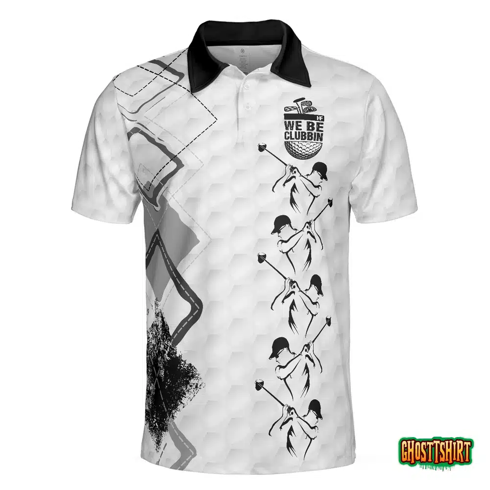 We Be Clubbin Golf Short Sleeve Polo Shirt