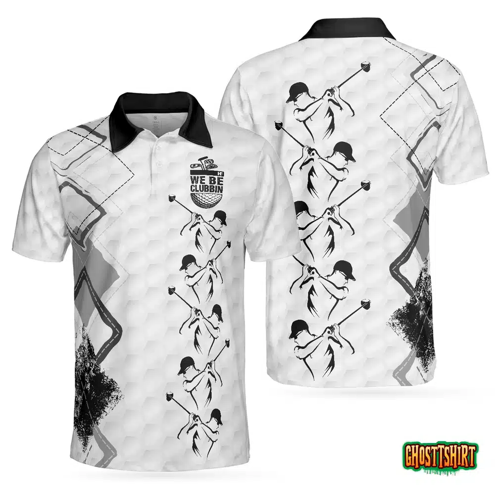 We Be Clubbin Golf Short Sleeve Polo Shirt