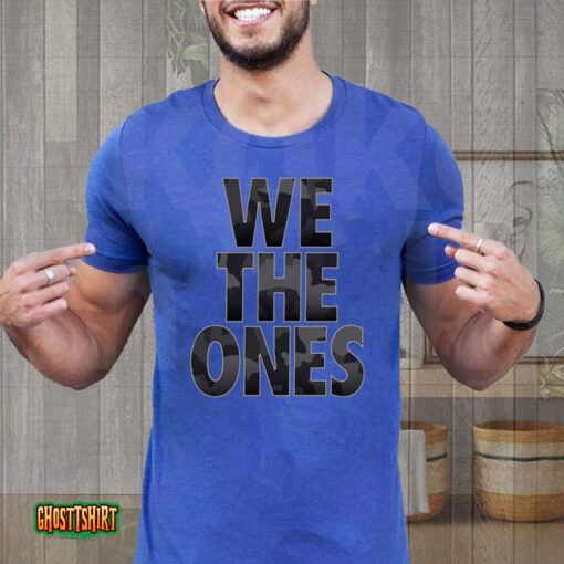 We The Ones Tribute To The Troops Unisex T-Shirt