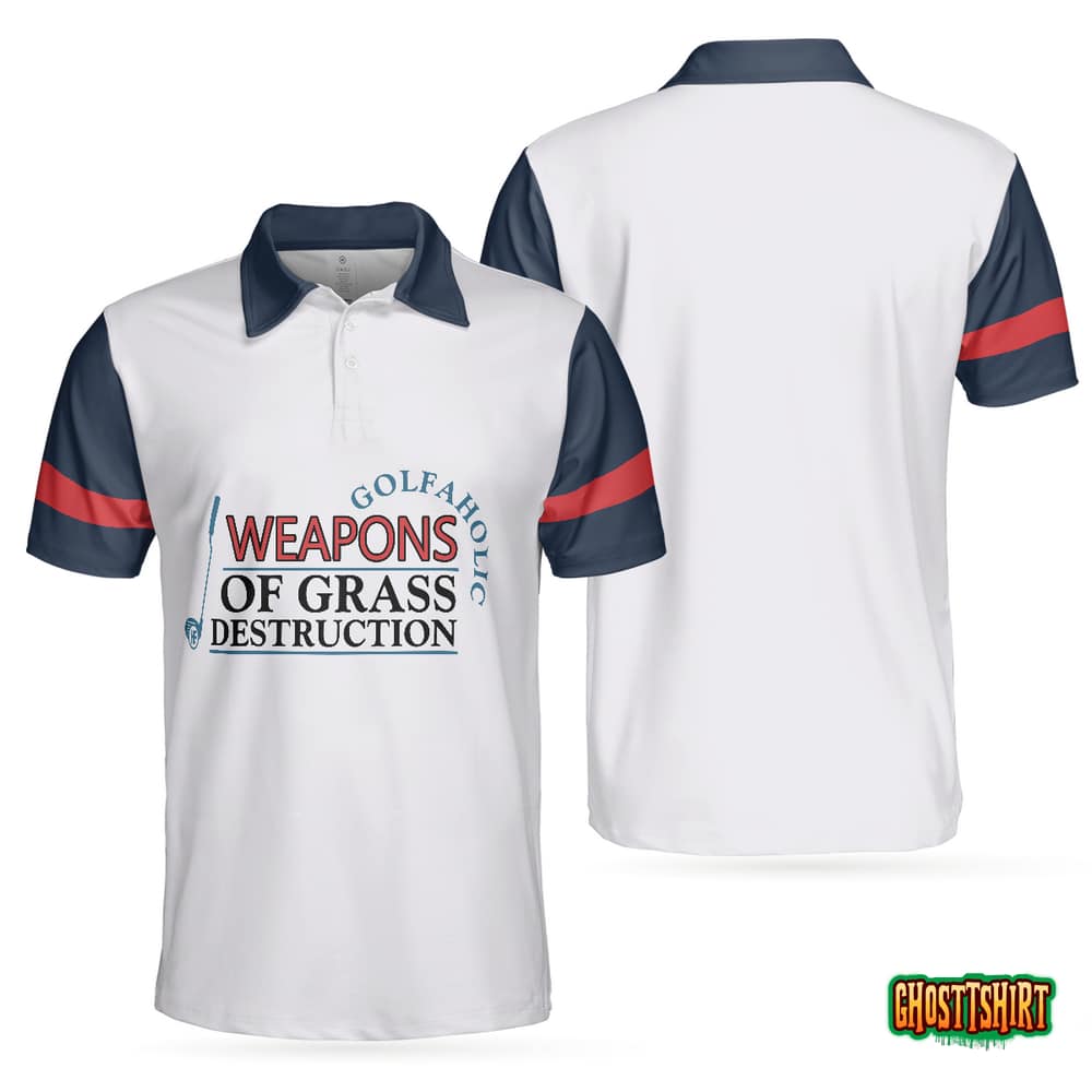 Weapons Of Grass Destruction Short Sleeve Polo Shirt, Golfaholic Polo Shirt