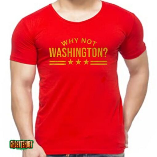 Why Not Washington Unisex T-Shirt
