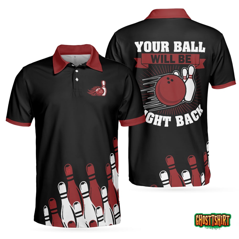 Your Ball Will Be Right Back Polo Shirt