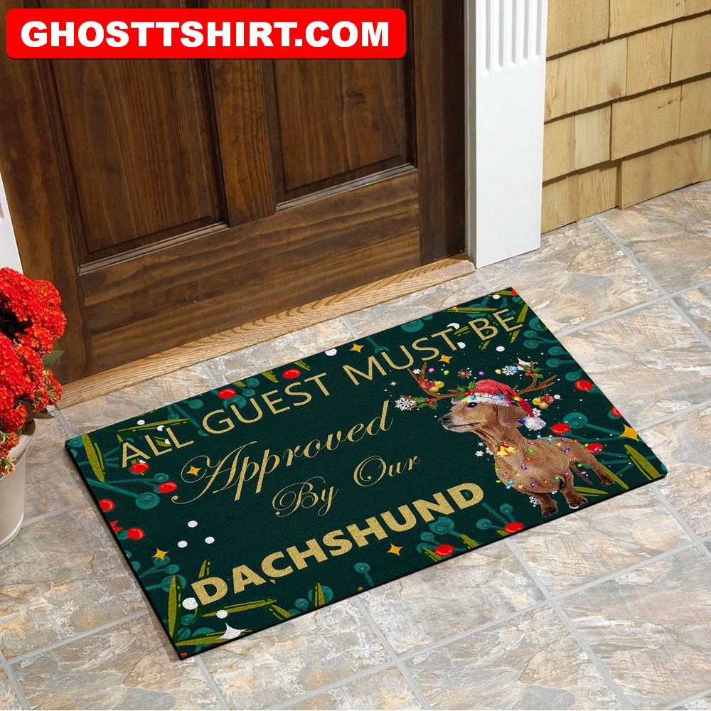 All Guest Must Be Approved By Our Dachshund Outdoor Christmas Doormat