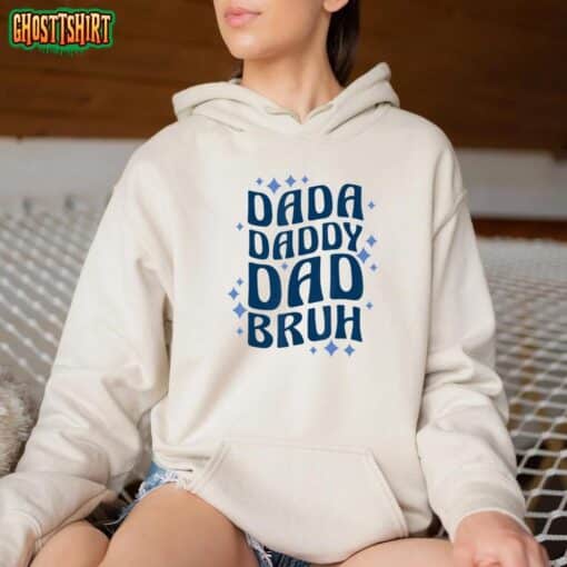 Dada Daddy Dad Bruh Fathers Day Groovy Funny Father Gifts T-Shirt