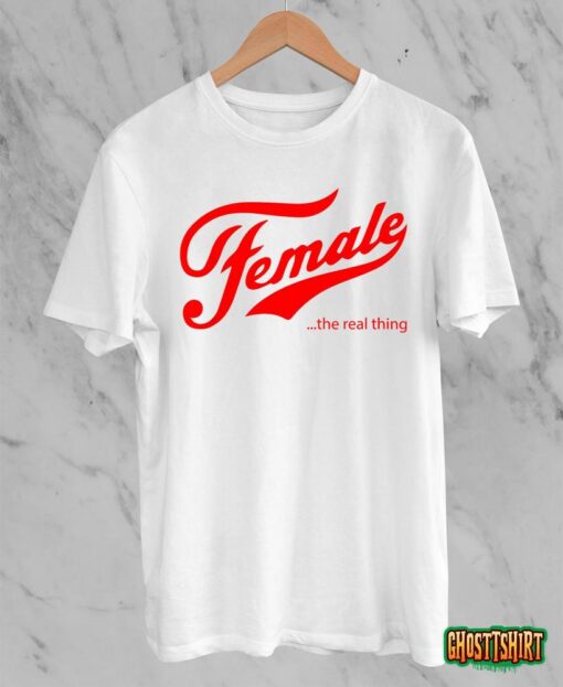 Female the real thing T-Shirt