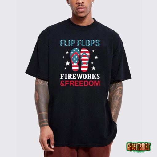 Flip Flops Fireworks And Freedom 4th Of July T-Shirt