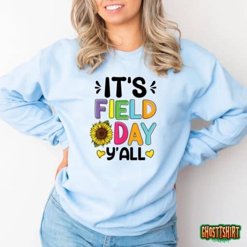 It’s Field Day Y’all funny sunflowers Field Day designs idea T-Shirt