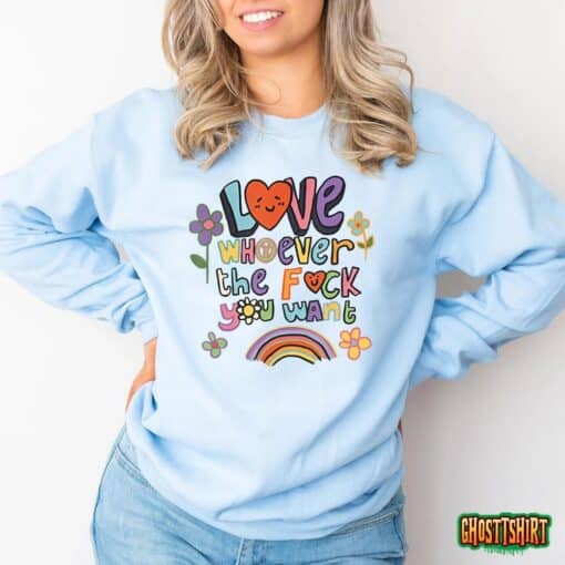 Love Whoever The F You Want LGBTQ Rainbow Pride Cute Hearts T-Shirt