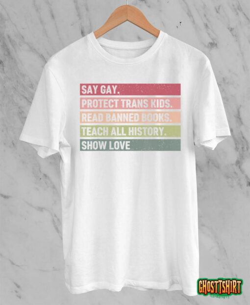 Say Gay Protect Trans Kids Read Banned Books Sayings LGBTs T-Shirt