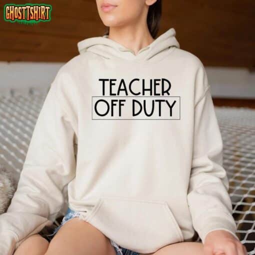 Teacher Off Duty T-Shirt