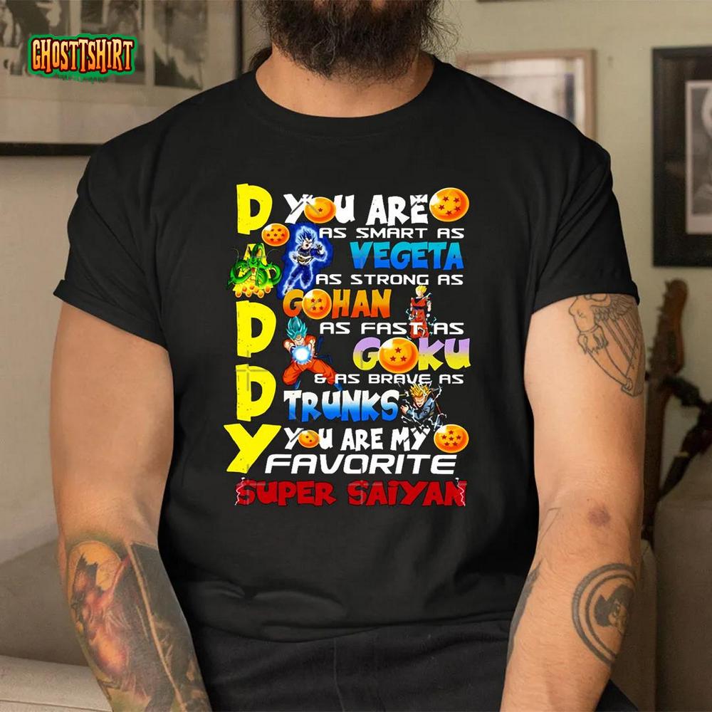 Best Dad For Fathers Day Daddy You Are My Favorite Super Saiyan Dad T