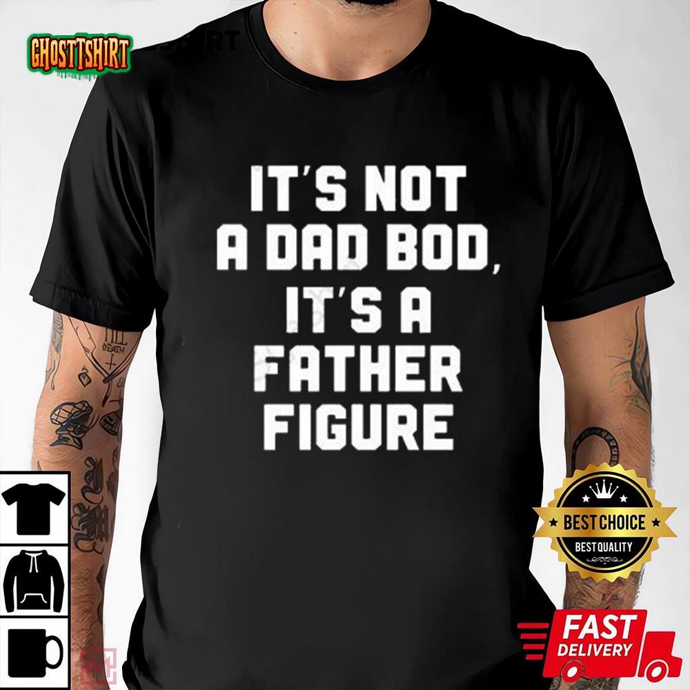 Bluey It’s Not A Dad Bod It’s A Father Figure Shirt