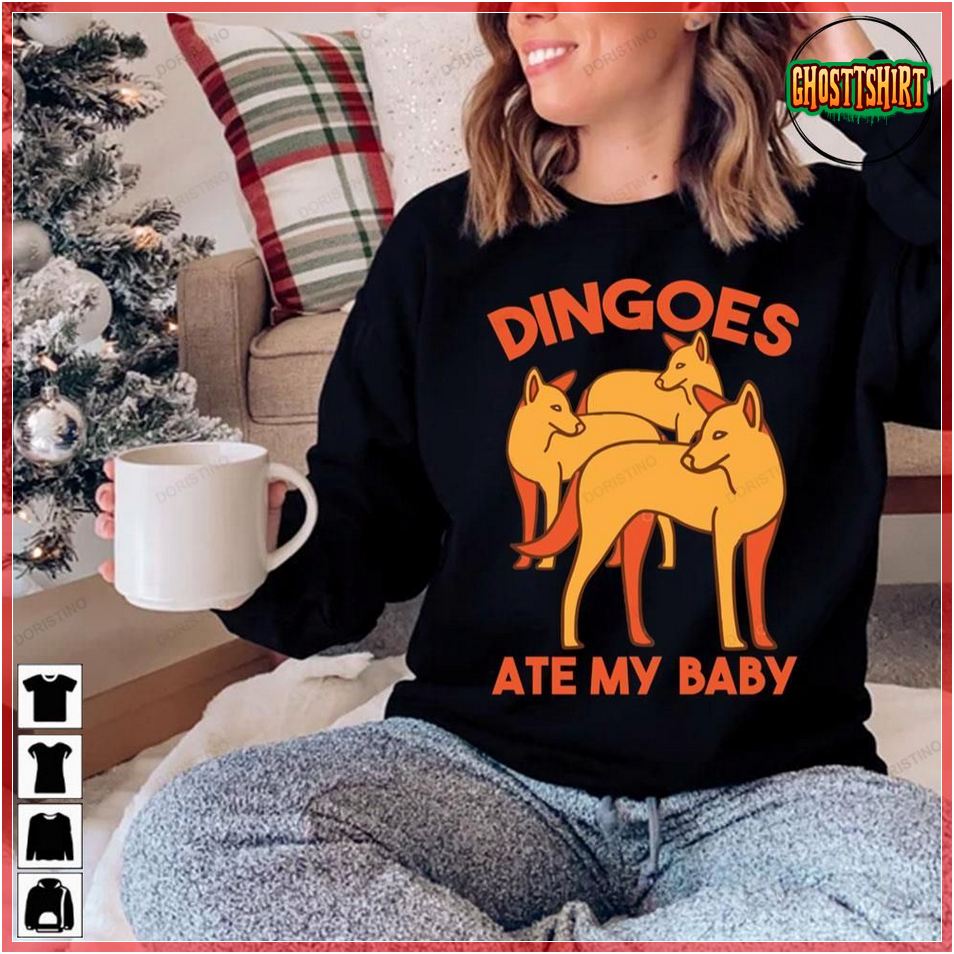 Dingoes Ate My Baby Tshirt Sweatshirt Hoodie