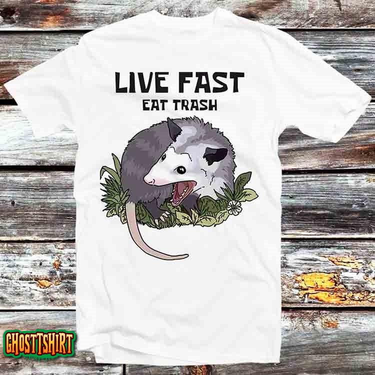 Live Fast Eat Trash Possum T Shirt