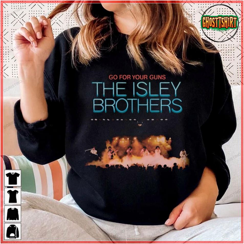 Vintage Go For Your Guns The Isley Brothers Tshirt Sweatshirt Hoodie