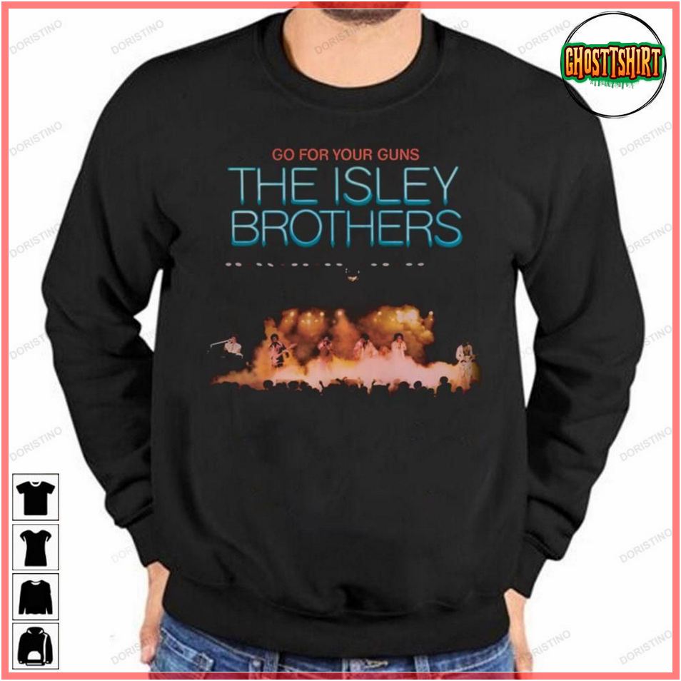 Vintage Go For Your Guns The Isley Brothers Tshirt Sweatshirt Hoodie