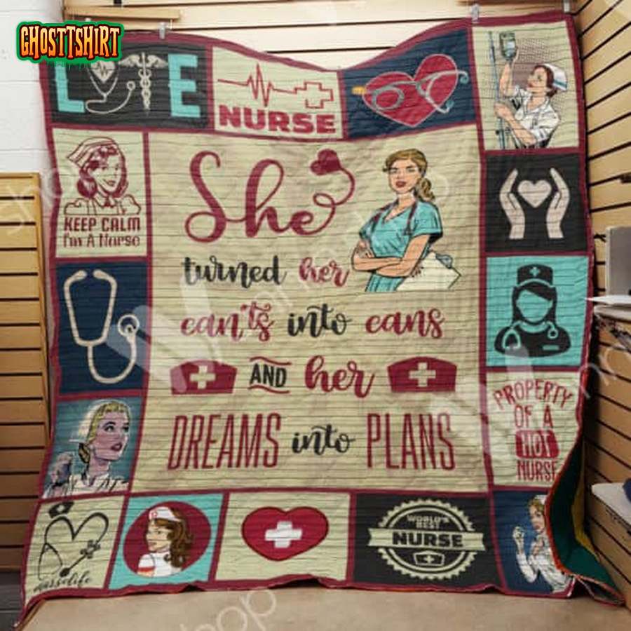 Nurse Life She Turned Her Can'ts Into Cans Quilt Blanket