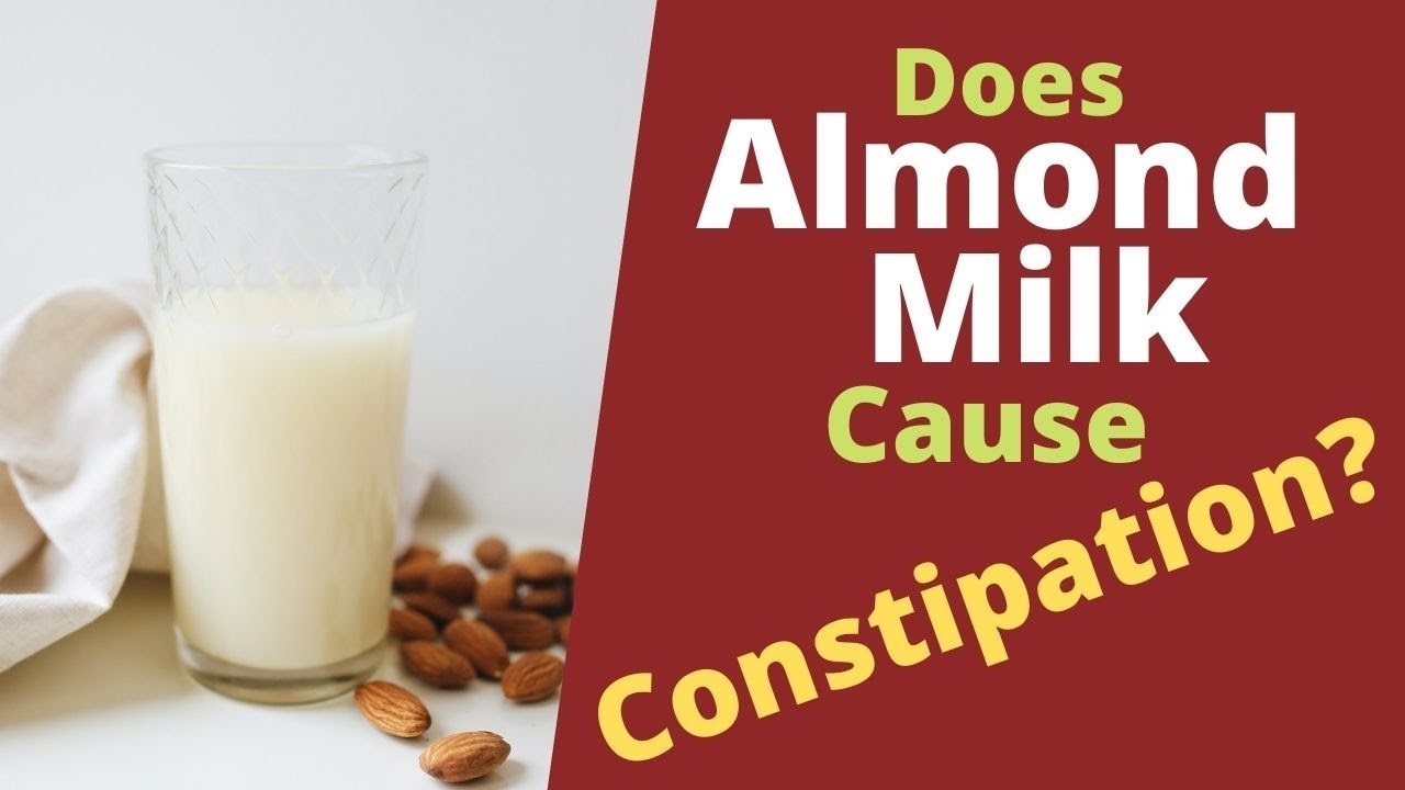 Does Almond Milk Cause Constipation Does Almond Milk Cause Constipation